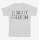 Legalize Freedom white Youth Tee