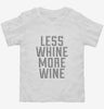 Less Whine More Wine Toddler Shirt 666x695.jpg?v=1700507068