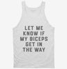 Let Me Know If My Biceps Get In Your Way Tanktop 666x695.jpg?v=1700378028