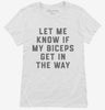 Let Me Know If My Biceps Get In Your Way Womens Shirt 666x695.jpg?v=1700378028