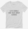 Lets Cuddle And Talk About Science Womens Vneck Shirt 666x695.jpg?v=1700630057