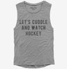 Lets Cuddle And Watch Hockey Womens Muscle Tank Top 666x695.jpg?v=1700542581