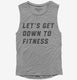 Let's Get Down To Fitness grey Womens Muscle Tank