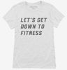 Lets Get Down To Fitness Womens Shirt 666x695.jpg?v=1700377942
