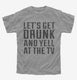 Let's Get Drunk And Yell At The Tv  Youth Tee