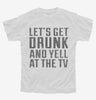 Lets Get Drunk And Yell At The Tv Youth