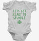 Lets Get Ready to Stumble Funny St Patrick's Day white Infant Bodysuit