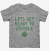 Lets Get Ready To Stumble Funny St Patricks Day Toddler