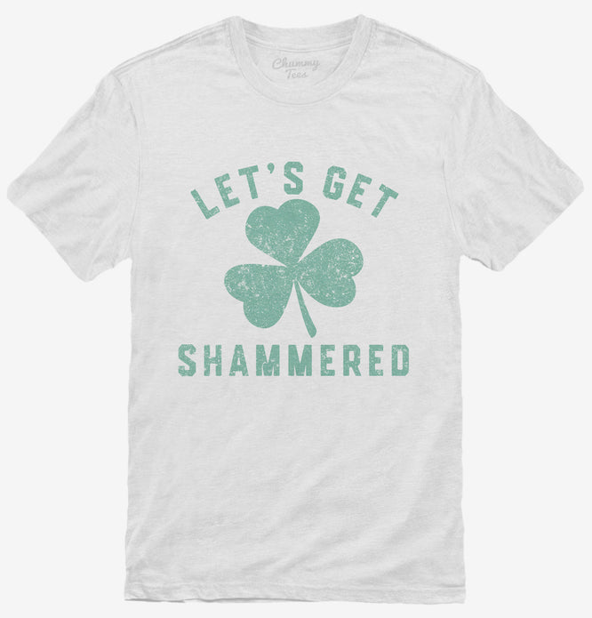 Let's Get Shammered T-Shirt