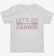 Let's Go Darwin white Toddler Tee