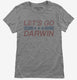 Let's Go Darwin grey Womens