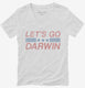 Let's Go Darwin white Womens V-Neck Tee