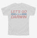 Let's Go Darwin white Youth Tee