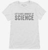 Lets Have A Moment Of Science Womens Shirt 666x695.jpg?v=1700416424