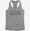 Lets Save Time And Just Assume I Know Everything Womens Racerback Tank Top 666x695.jpg?v=1700629819