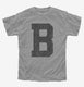 Letter B Initial Monogram grey Youth Tee