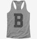 Letter B Initial Monogram grey Womens Racerback Tank