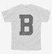 Letter B Initial Monogram white Youth Tee
