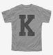 Letter K Initial Monogram grey Youth Tee