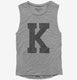 Letter K Initial Monogram grey Womens Muscle Tank