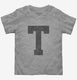 Letter T Initial Monogram grey Toddler Tee