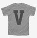 Letter V Initial Monogram grey Youth Tee