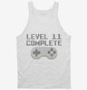 Level 11 Complete Funny Video Game Gamer 11th Birthday Tanktop 666x695.jpg?v=1700386170