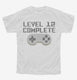 Level 12 Complete Funny Video Game Gamer 12th Birthday white Youth Tee
