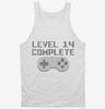 Level 14 Complete Funny Video Game Gamer 14th Birthday Tanktop 666x695.jpg?v=1700386042
