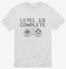 Level 15 Complete Funny Video Game Gamer 15th Birthday Shirt 666x695.jpg?v=1700422088