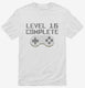 Level 16 Complete Funny Video Game Gamer 16th Birthday white Mens