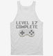 Level 17 Complete Funny Video Game Gamer 17th Birthday white Tank