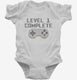 Level 1 Complete Funny Video Game Gamer 1st Birthday white Infant Bodysuit