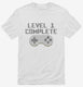 Level 1 Complete Funny Video Game Gamer 1st Birthday white Mens
