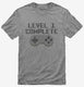 Level 1 Complete Funny Video Game Gamer 1st Birthday grey Mens