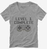 Level 1 Complete Funny Video Game Gamer 1st Birthday Womens Vneck