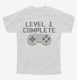 Level 1 Complete Funny Video Game Gamer 1st Birthday white Youth Tee
