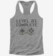 Level 21 Complete Funny Video Game Gamer 21st Birthday grey Womens Racerback Tank