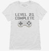 Level 21 Complete Funny Video Game Gamer 21st Birthday Womens Shirt 666x695.jpg?v=1700421806