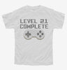 Level 21 Complete Funny Video Game Gamer 21st Birthday Youth
