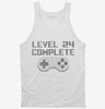 Level 24 Complete Funny Video Game Gamer 24th Birthday Tanktop 666x695.jpg?v=1700421671