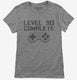 Level 30 Complete Funny Video Game Gamer 30th Birthday grey Womens