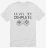 Level 33 Complete Funny Video Game Gamer 33rd Birthday Shirt 666x695.jpg?v=1700421239