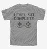 Level 40 Complete Funny Video Game Gamer 40th Birthday Kids