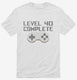 Level 40 Complete Funny Video Game Gamer 40th Birthday white Mens
