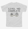 Level 40 Complete Funny Video Game Gamer 40th Birthday Youth