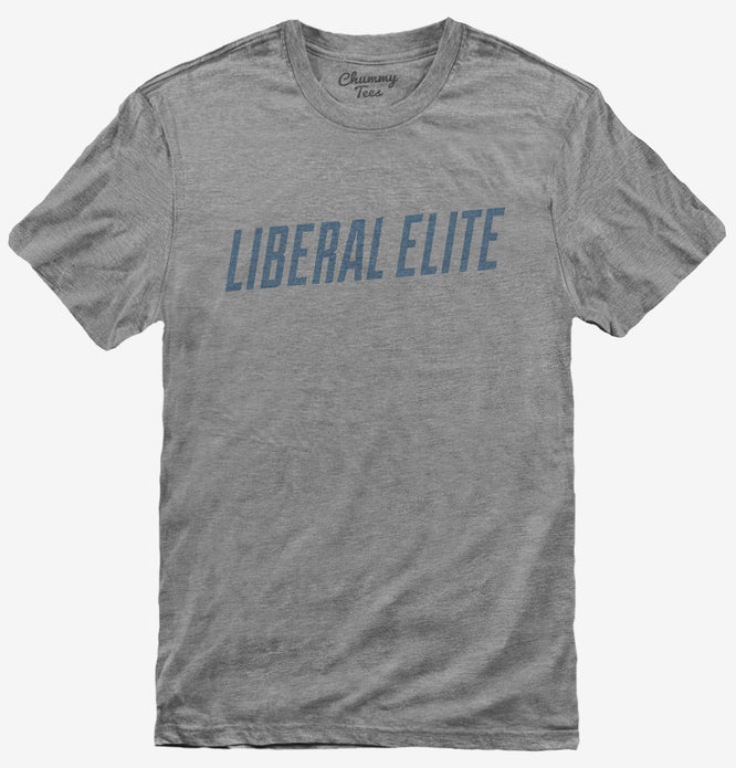 Liberal Elite T-Shirt