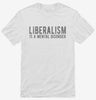 Liberalism Is A Mental Disorder Shirt 666x695.jpg?v=1700629681
