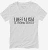 Liberalism Is A Mental Disorder Womens Vneck Shirt 666x695.jpg?v=1700629681