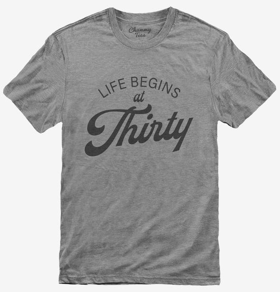 Life Begins At 30 T-Shirt
